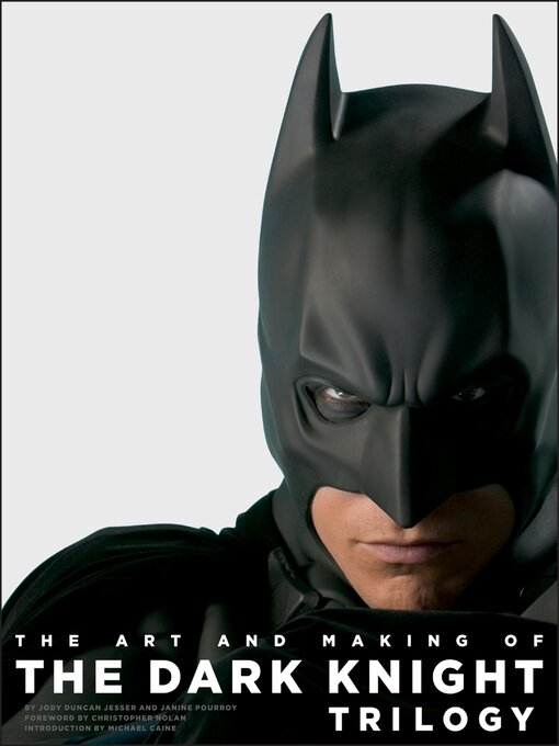 Title details for The Art and Making of the Dark Knight Trilogy by Jody Duncan Jesser - Available